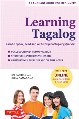 Imparare il tagalog: Impara a parlare, leggere e scrivere in filippino/tagalogico velocemente! (Audio online gratuito e schede flash) - Learning Tagalog: Learn to Speak, Read and Write Filipino/Tagalog Quickly! (Free Online Audio & Flash Cards)