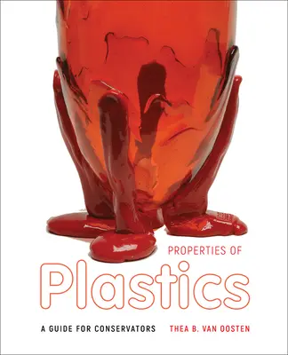 Proprietà delle materie plastiche: Guida per i conservatori - Properties of Plastics: A Guide for Conservators