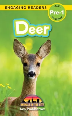 Cervi: Animali in città (Lettori coinvolgenti, livello Pre-1) - Deer: Animals in the City (Engaging Readers, Level Pre-1)
