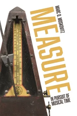 Misura: alla ricerca del tempo musicale - Measure: In Pursuit of Musical Time