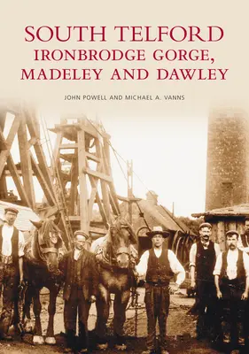 South Telford, Ironbridge Gorge, Madeley e Dawley - South Telford, Ironbridge Gorge, Madeley and Dawley