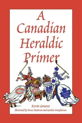 Un manuale di araldica canadese - A Canadian Heraldic Primer