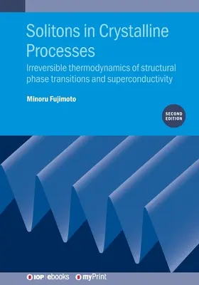 Solitoni nei processi cristallini (2a edizione): Termodinamica irreversibile delle transizioni di fase strutturali e superconduttività - Solitons in Crystalline Processes (2nd Edition): Irreversible thermodynamics of structural phase transitions and superconductivity