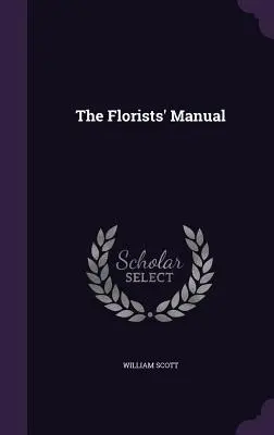 Il manuale del fiorista - The Florists' Manual