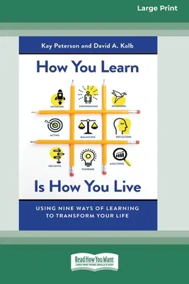 Come si impara è come si vive: Usare i nove modi di apprendere per trasformare la tua vita (edizione a caratteri grandi 16pt) - How You Learn Is How You Live: Using Nine Ways of Learning to Transform Your Life (16pt Large Print Edition)