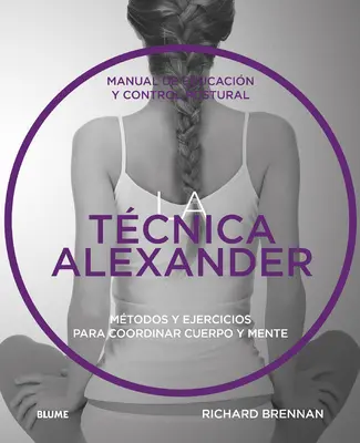 Tcnica Alexander: Manuale di educazione e controllo posturale - Tcnica Alexander: Manual de Educacin Y Control Postural