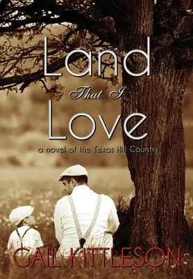 La terra che amo: un romanzo della Texas Hill Country - Land That I Love: a Novel of the Texas Hill Country