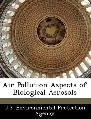 Aspetti dell'inquinamento atmosferico degli aerosol biologici - Air Pollution Aspects of Biological Aerosols