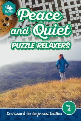 Puzzle rilassanti Vol. 4: cruciverba per principianti - Peace and Quiet Puzzle Relaxers Vol 4: Crossword For Beginners Edition