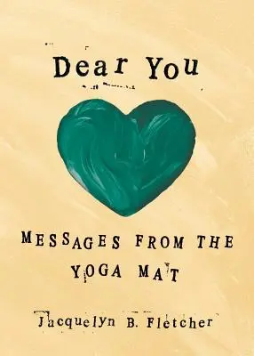 Cari voi: Messaggi dal tappetino dello yoga - Dear You: Messages From the Yoga Mat