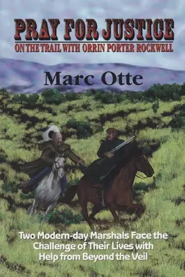 Pregare per la giustizia: Sulle tracce di Orrin Porter Rockwell - Pray for Justice: On the Trail With Orrin Porter Rockwell