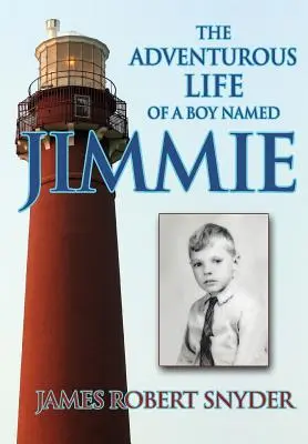 La vita avventurosa di un ragazzo di nome Jimmie - The Adventurous Life of a Boy Named Jimmie