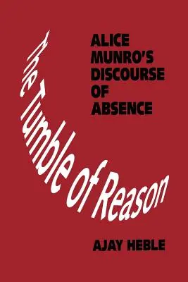 Il tumulto della ragione: Il discorso dell'assenza di Alice Munro - The Tumble of Reason: Alice Munro's Discourse of Absence