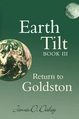Inclinazione della terra, libro III: Ritorno a Goldston - Earth Tilt, Book III: Return to Goldston