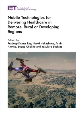 Tecnologie mobili per la fornitura di assistenza sanitaria in regioni remote, rurali o in via di sviluppo - Mobile Technologies for Delivering Healthcare in Remote, Rural or Developing Regions
