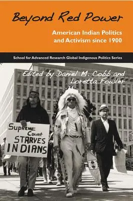 Oltre il potere rosso: Politica e attivismo degli Indiani d'America dal 1900 - Beyond Red Power: American Indian Politics and Activism Since 1900
