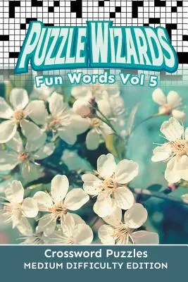 Puzzle Wizards Fun Words Vol. 5: Cruciverba di media difficoltà - Puzzle Wizards Fun Words Vol 5: Crossword Puzzles Medium Difficulty Edition