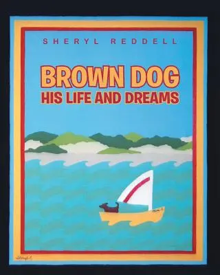 Brown Dog: la sua vita e i suoi sogni - Brown Dog: His Life and Dreams