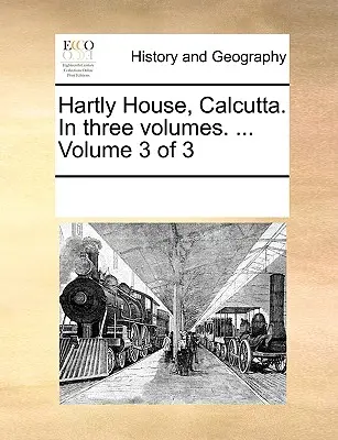 Hartly House, Calcutta. in tre volumi. ... Volume 3 di 3 - Hartly House, Calcutta. in Three Volumes. ... Volume 3 of 3