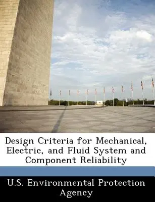 Criteri di progettazione per l'affidabilità di sistemi e componenti meccanici, elettrici e fluidi - Design Criteria for Mechanical, Electric, and Fluid System and Component Reliability