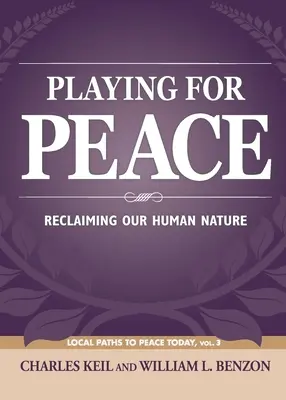 Suonare per la pace: Recuperare la nostra natura umana - Playing for Peace: Reclaiming Our Human Nature