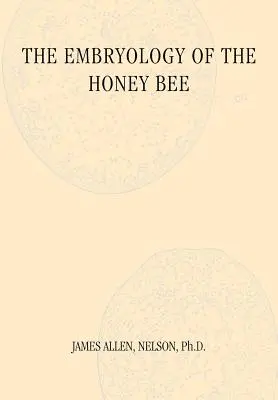 L'embriologia dell'ape da miele - The Embryology of the Honey Bee