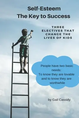 La chiave del successo, l'autostima: Tre scelte che cambiano la vita dei ragazzi - The Key to Success, Self-Esteem: Three Electives That Change the Lives of Kids