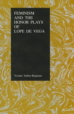 Il femminismo e i drammi d'onore di Lope de Vega - Feminism and the Honor Plays of Lope de Vega