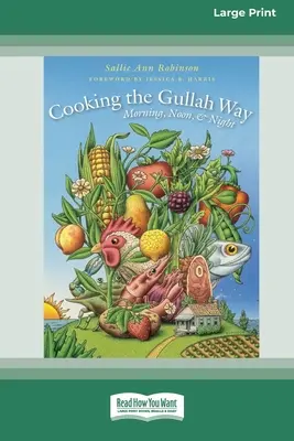 Cucinare alla maniera dei Gullah, mattina, mezzogiorno e sera [Edizione standard a grande stampa 16 pagine]. - Cooking the Gullah Way, Morning, Noon, and Night [Standard Large Print 16 Pt Edition]
