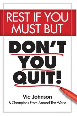 Riposati se devi, ma non mollare - Rest If You Must, But Don't You Quit