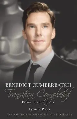 Benedict Cumberbatch, transizione completata: Film, fama, fan - Benedict Cumberbatch, Transition Completed: Films, Fame, Fans