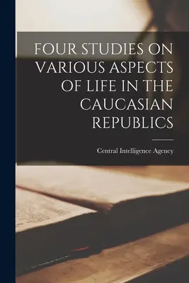 Quattro studi su vari aspetti della vita nelle repubbliche caucasiche - Four Studies on Various Aspects of Life in the Caucasian Republics