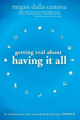 Diventare reali quando si vuole avere tutto - Getting Real about Having It All