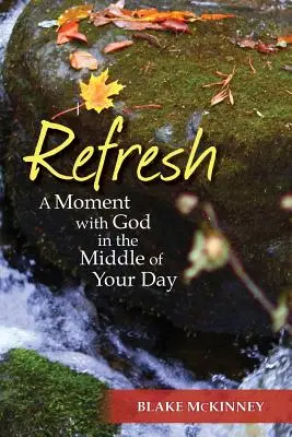 Rinfrescarsi: Un momento con Dio nel mezzo della giornata - Refresh: A Moment with God in the Middle of Your Day