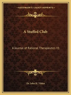 Un club imbottito: Giornale di Terapeutica V9 Parte 1 - A Stuffed Club: A Journal of Therapeutics V9 Part 1