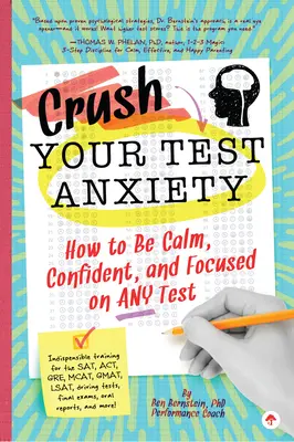 Schiacciare l'ansia da esame: Come essere calmi, sicuri e concentrati in qualsiasi esame! - Crush Your Test Anxiety: How to Be Calm, Confident, and Focused on Any Test!