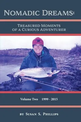 Sogni nomadi: Momenti preziosi di un avventuriero curioso Volume 2: Volume 2: Momenti preziosi di un avventuriero curioso. - Nomadic Dreams: Treasured Moments of a Curious Adventurer Volume 2: Volume 2: Treasured moments of