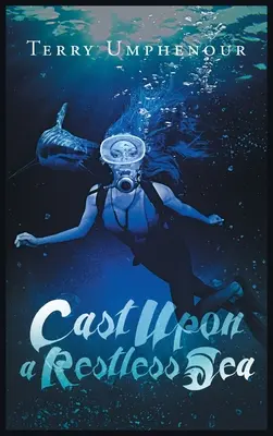 Gettati su un mare inquieto - Cast Upon a Restless Sea