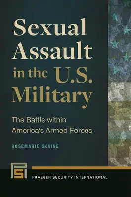 Violenza sessuale nell'esercito americano: La battaglia all'interno delle forze armate americane - Sexual Assault in the U.S. Military: The Battle Within America's Armed Forces