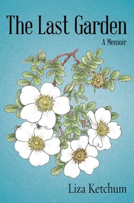L'ultimo giardino: Un libro di memorie - The Last Garden: A Memoir