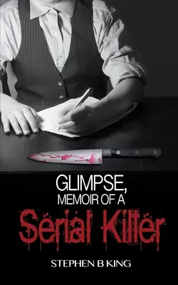 Glimpse, Memorie di un serial killer - Glimpse, Memoir of a Serial Killer