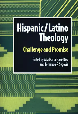 Teologia ispano-latina: Sfida e promessa - Hispanic Latino Theology: Challenge and Promise