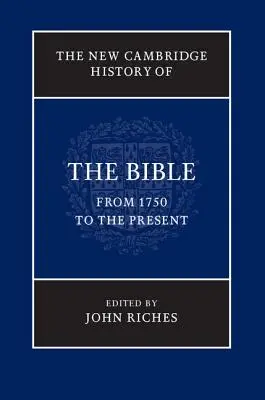 La nuova storia della Bibbia di Cambridge, volume 4: dal 1750 a oggi - The New Cambridge History of the Bible, Volume 4: From 1750 to the Present