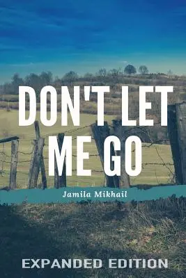 Non lasciarmi andare (edizione ampliata) - Don't Let Me Go (Expanded Edition)
