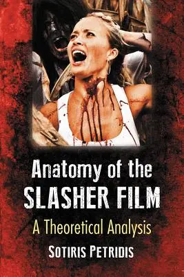 Anatomia del film slasher: Un'analisi teorica - Anatomy of the Slasher Film: A Theoretical Analysis