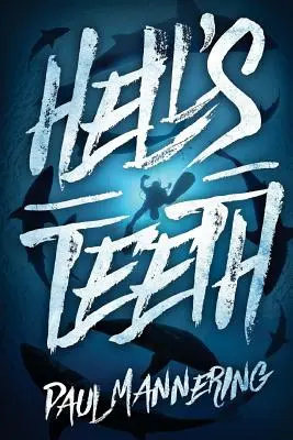 I denti dell'inferno: Un thriller d'alto mare - Hell's Teeth: A Deep Sea Thriller