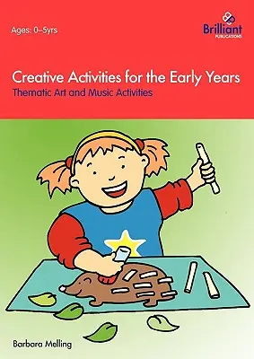 Attività creative per i primi anni di vita - Attività tematiche di arte e musica - Creative Activities for the Early Years - Thematic Art and Music Activities