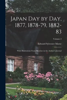 Il Giappone giorno per giorno, 1877, 1878-79, 1882-83; con illustrazioni tratte dagli schizzi del diario dell'autore; Volume 2 - Japan day by day, 1877, 1878-79, 1882-83; With Illustrations From Sketches in the Author's Journal; Volume 2