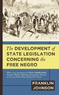 Lo sviluppo della legislazione statale relativa ai negri liberi - The Development of State Legislation Concerning the Free Negro