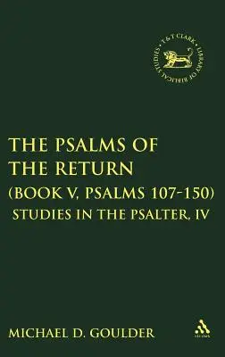 I Salmi del ritorno (Libro V, Salmi 107-150): Studi sul Salterio, IV - The Psalms of the Return (Book V, Psalms 107-150): Studies in the Psalter, IV